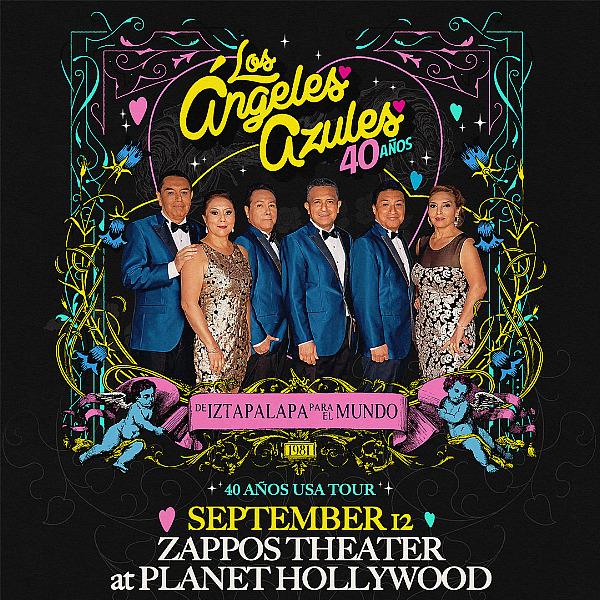 Los Ángeles Azules to Perform At Zappos Theater at Planet Hollywood Resort & Casino September 12, 2021