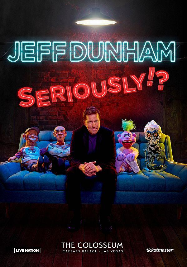 Comedy Icon Jeff Dunham Announces Four 2021 Dates for “Jeff Dunham: Seriously!?” at The Colosseum at Caesars Palace 