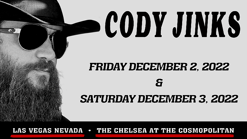 Country Superstar Cody Jinks Returns to The Chelsea Stage Inside The Cosmopolitan of Las Vegas, Dec. 2-3