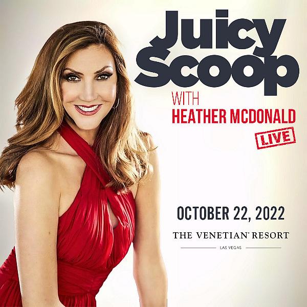 Juicy Scoop Live with Heather McDonald Coming to The Venetian Resort Las Vegas October 22, 2022