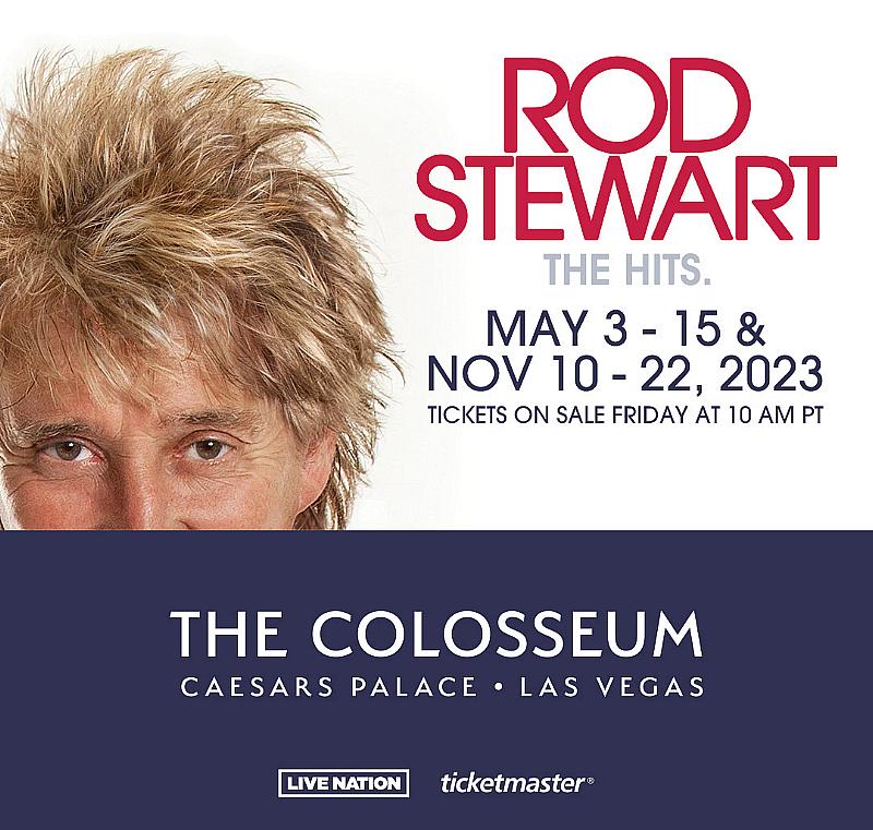 Sir Rod Stewart Extends His Hit Las Vegas Residency into 12th Year with New 2023 Concerts