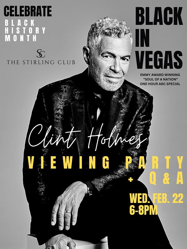 Celebrate Black History Month: “Black in Vegas” Viewing Party with Clint Holmes, Featured on the ABC Special, on February 22 at the Stirling Club