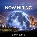 Sphere: The Most Anticipated Venue In Las Vegas is Now Hiring
