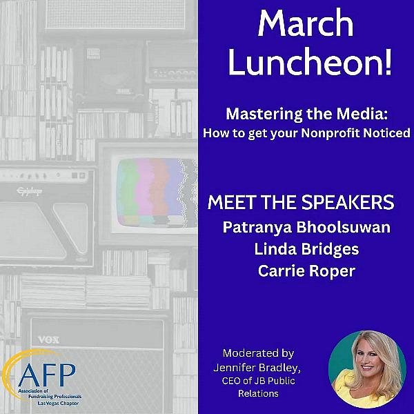 AFP Las Vegas Luncheon: Mastering the Media – How to get Your Nonprofit Noticed, March 8