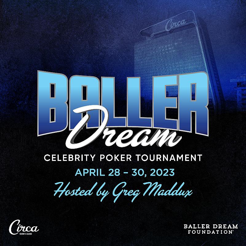 More Stars Join Baller Dream Celebrity Poker Tournament at Circa Resort & Casino, April 28-30