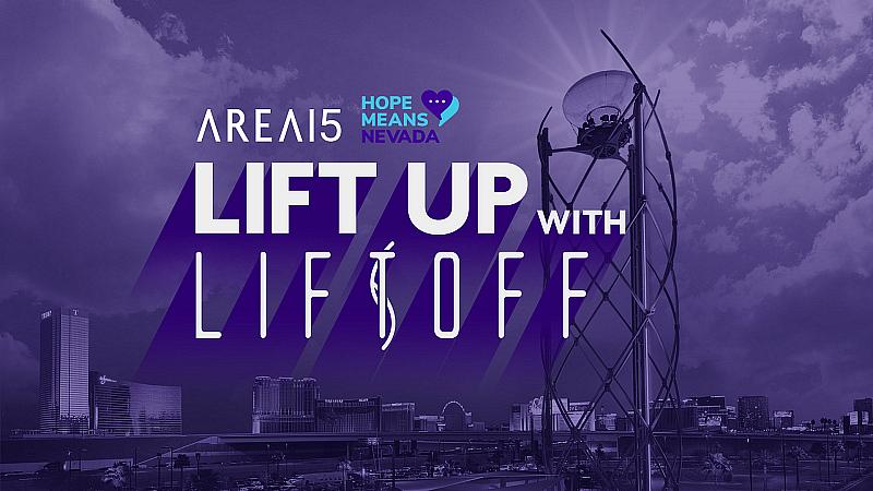 AREA15, Hope Means Nevada, to Commemorate National Mental Health Awareness Month with “Lift Up with Liftoff”
