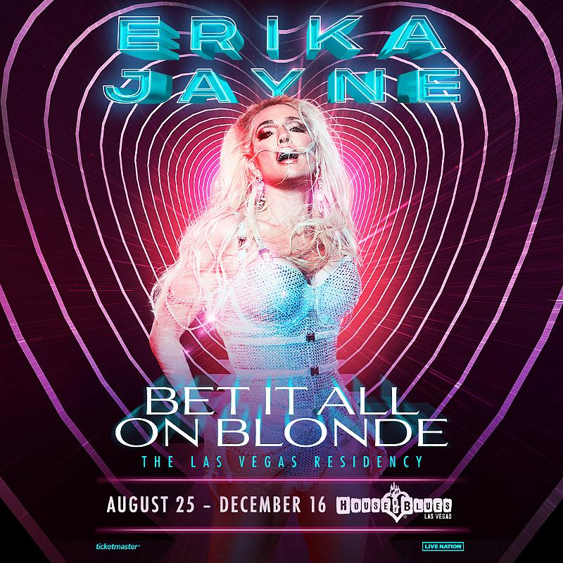 Erika Jayne Announces “Bet It All on Blonde” at House of Blues Las Vegas Located in Mandalay Bay Resort and Casino