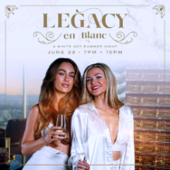 Legacy Club Says Bonjour to Summer with Legacy en Blanc: A White-Hot Summer Night, June 23