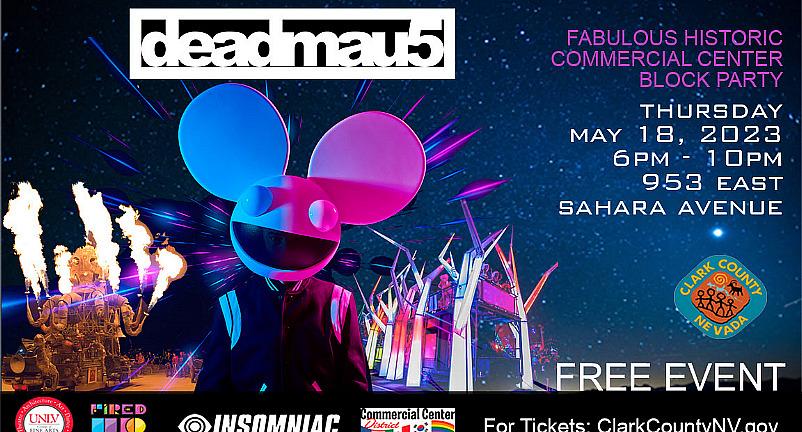 Fabulous Commercial Center FREE Block Party Featuring DEADMAU5 May 18
