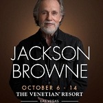 Singer-songwriter Jackson Browne announces new tour dates with a five-night limited engagement at The Venetian Theatre inside The Venetian Resort Las Vegas this fall.