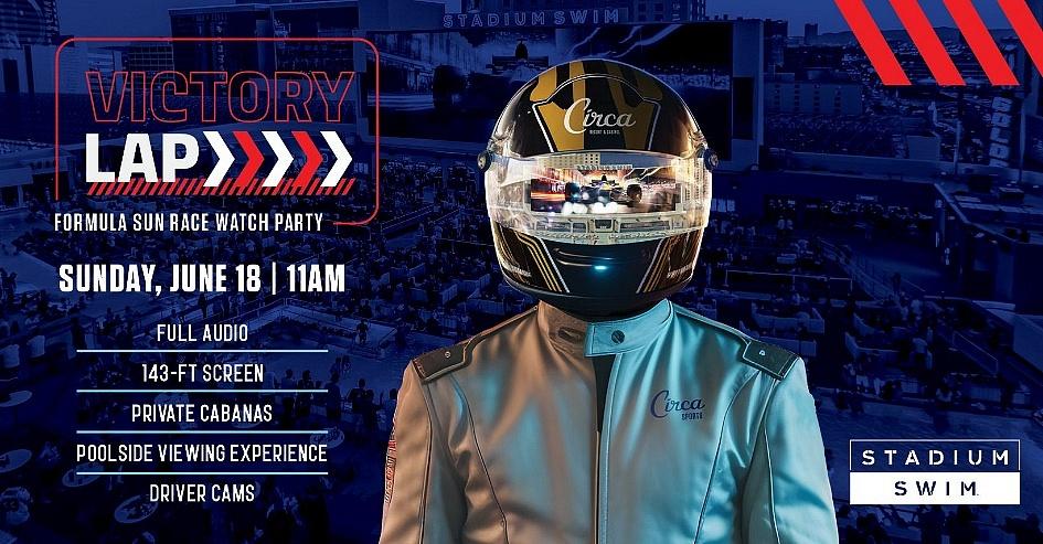 Start Your Engines: Stadium Swim at Circa Resort & Casino To Host “Victory Lap: Formula Sun Race Watch Party,” June 18