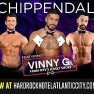 Vinny G. Returns to the Jersey Shore with the World-Famous Chippendales to Heat Up the Hard Rock Hotel & Casino Atlantic City for Limited Engagement
