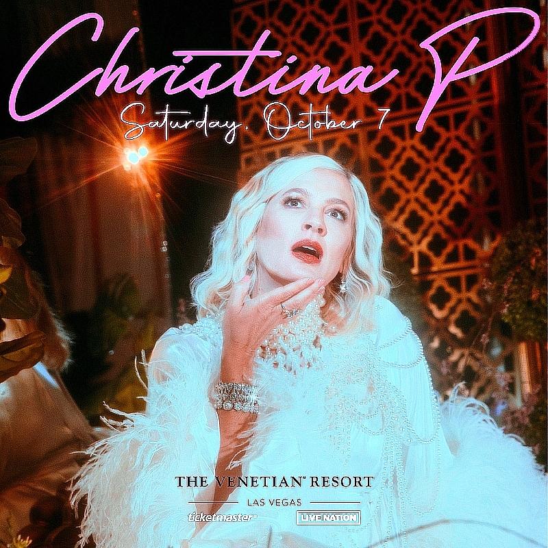 Christina P. to Perform at The Venetian Resort Las Vegas, October 7, 2023