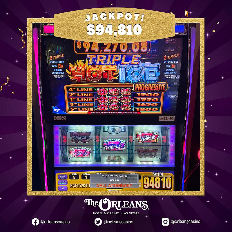 A fortunate guest to The Orleans Hotel & Casino turned their $5 bet on a Triple Hot Ice machine into a more than $94,000 payday on August 26.