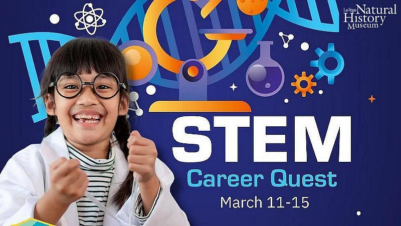 Las Vegas Natural History Museum to Celebrate CCSD Spring Break with STEM Career Quest, March 11-16