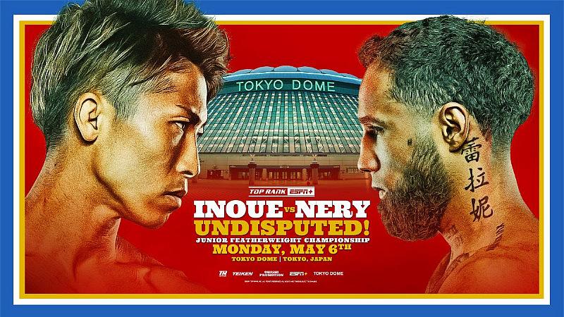 May 6: Naoya Inoue-Luis Nery Undisputed Junior Featherweight Showdown Set for Tokyo Dome