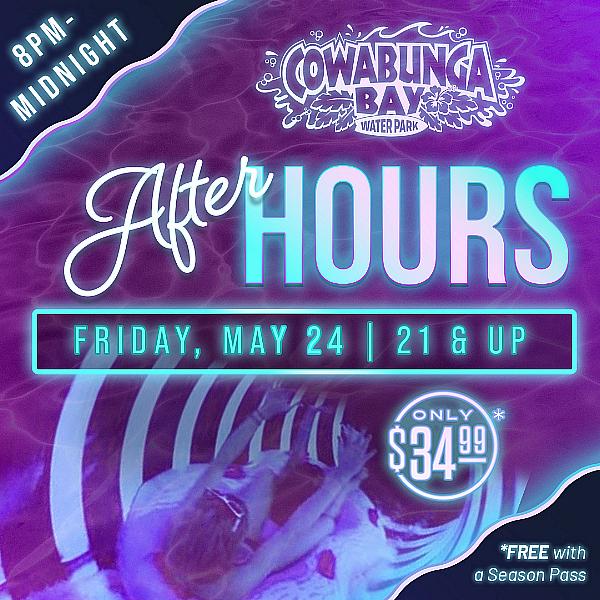 On May 24th, Cowabunga Bay is hosting its first-ever After Hours Night exclusively for adults (21+).