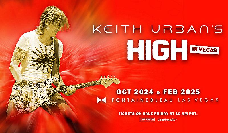 Country Music Star Keith Urban Is Bringing His “High in Vegas” Show to the Fontainebleau Las Vegas for 10 Exclusive Dates