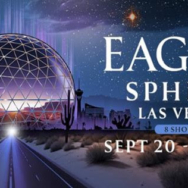 Eagles Live in Concert at Sphere - Four Exclusive Weekends: Friday, September 20 - Saturday, October 19