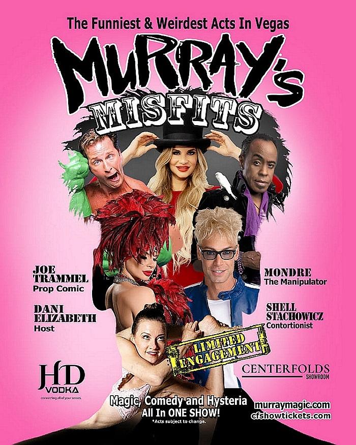 "Murray MiSfiTs" showcases the Funniest and Weirdest Acts in Las Vegas. 