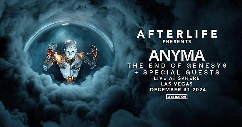 Two New Dates Added to Afterlife PresentsAnyma ‘The End of Genesys’ Live at Sphere Las Vegas December 29 + 30 + 31, 2024