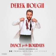 Derek Hough Dance for the Holidays Tour Coming to Fontainebleau Las Vegas December 20, 2024